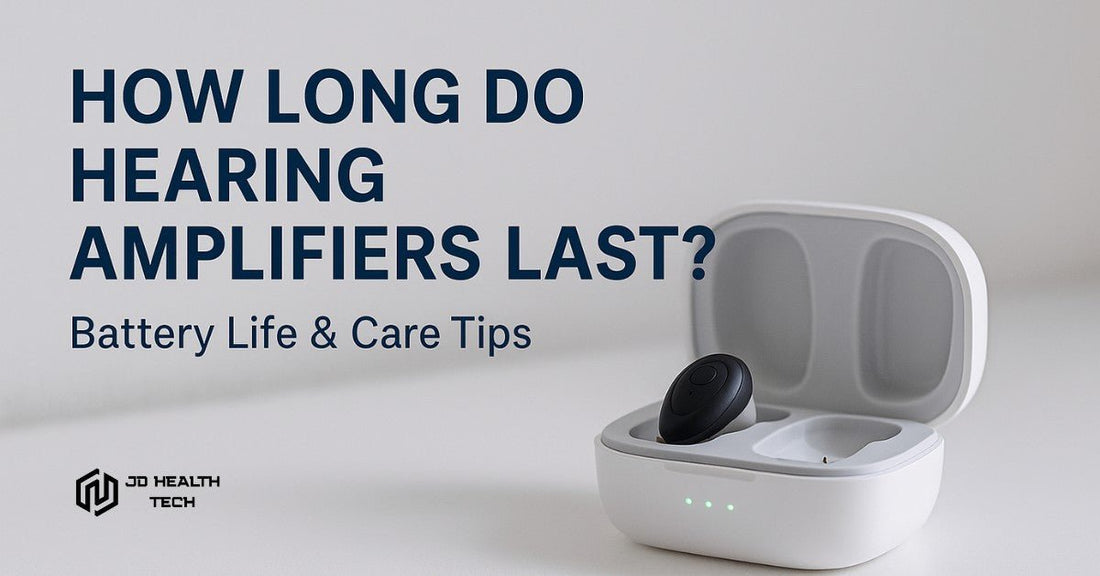 How Long Do Hearing Amplifiers Last? Maintenance, Battery Life & Care Tips - jdhealthtech